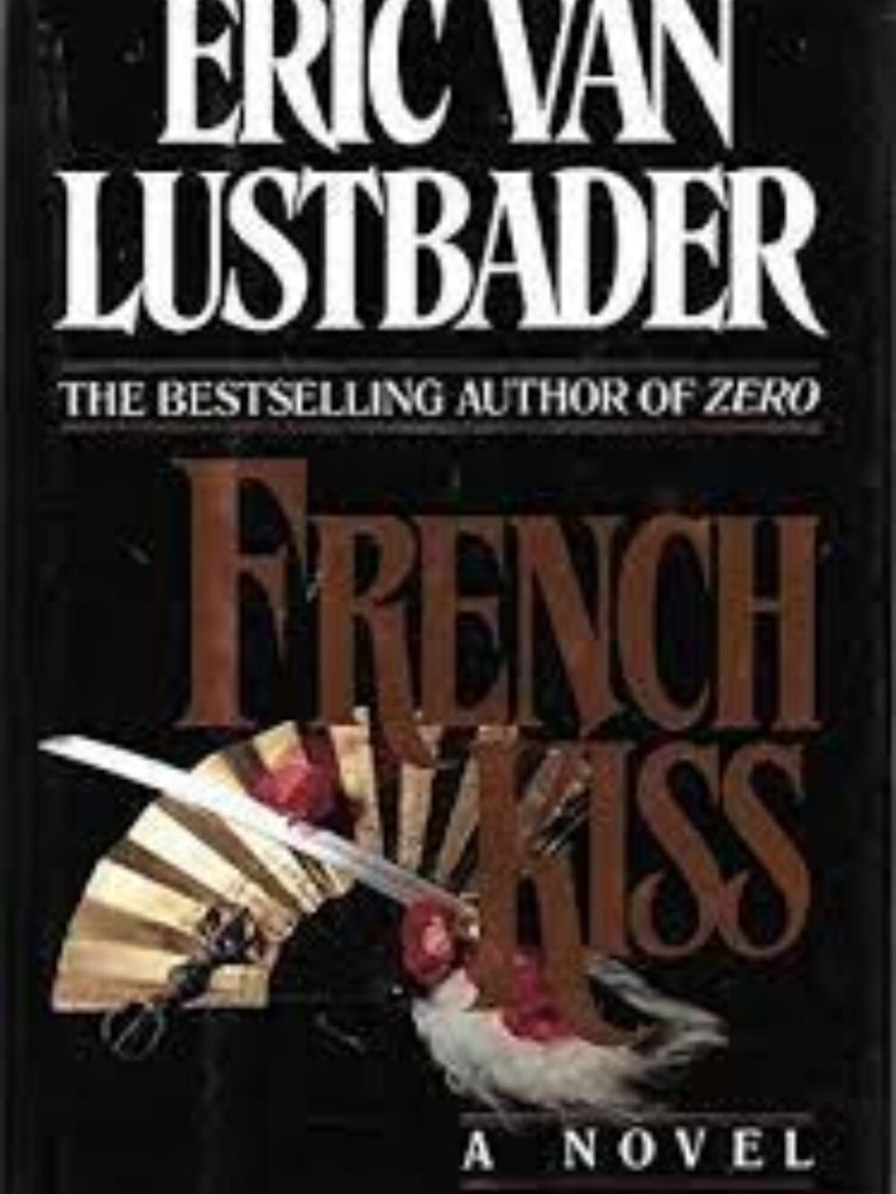 BOOK. FRENCH KISS BY ERIC VAN LUSTBADER - A NOVEL. HARDCOVER. MINT CONDITION
